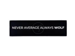 Never Average Always A WOLF